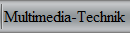 Multimedia-Technik