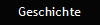 Geschichte
